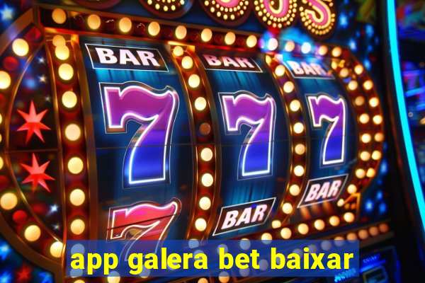 app galera bet baixar